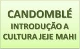 Candomblé (introdução à cultura Jeje Mahi)