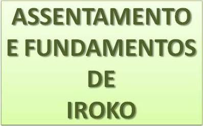 Assentamento e fundamentos de IROKO